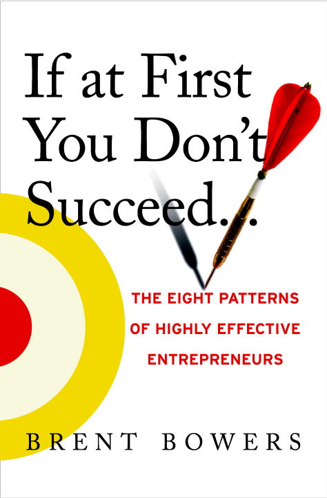 Title details for If at First You Don't Succeed... by Brent Bowers - Available